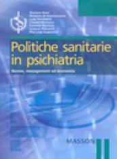 Politiche sanitarie in psichiatria. Norme, management ed economia