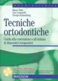 Tecniche ortodontiche. Guida alla costruzione e all'utilizzo di dispositivi terapeutici. Con CD-Rom