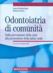 Odontoiatria di comunità. Dalla prevenzione della carie alla promozione della salute orale