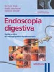 Endoscopia digestiva. Guida pratica all'esofago-gastro-duodenoscopia