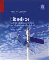 Bioetica. Metodo ed elementi di base per affrontare problemi clinici