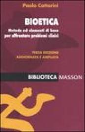 Bioetica. Metodo ed elementi di base per affrontare problemi clinici