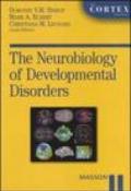 The neurobiology of developmental disorders