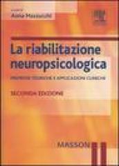 La riabilitazione neuropsicologica. Premesse teoriche e applicazioni cliniche