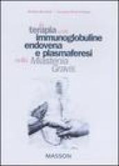 La terapia con immunoglobuline, endovena e plasmaferesi nella Miastenia Gravis