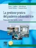 La gestione pratica del paziente odontoiatrico. Protocolli, linee guida, norme. Con CD-ROM