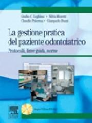 La gestione pratica del paziente odontoiatrico. Protocolli, linee guida, norme. Con CD-ROM