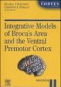 Integrative models of Brocca's area and the ventral premotor cortex