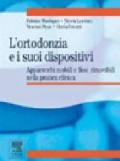 L'ortodonzia e suoi dispositivi. Apparecchi mobili e fissi rimovibili nella pratica clinica