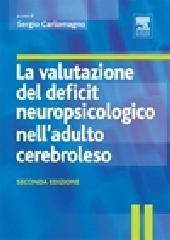 La valutazione del deficit neuropsicologico nell'adulto cerebroleso