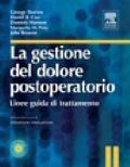 La gestione del dolore postoperatorio. Linee guida di trattamento. Con CD-ROM