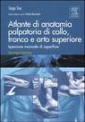 Atlante di anatomia palpatoria di collo, tronco e arto superiore. Ispezione manuale di superficie. Ediz. illustrata