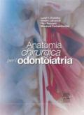 Anatomia chirurgica per l'odontoiatria