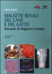 Malattie renali del cane e del gatto. Manuale di diagnosi e terapia