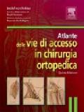 Atlante delle vie di accesso in chirurgia ortopedica