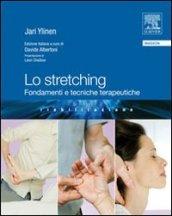 Lo stretching. Fondamenti e tecnihce terapeutiche