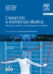 L'esercizio a resistenza elastica. Manuale di esercizi di riabilitazione ortopedica. Con DVD