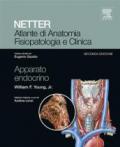 Netter. Atlante di anatomia fisiopatologia e clinica. Apparato endocrino