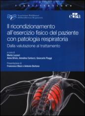 Il ricondizionamento all'esercizio fisico del paziente con patologia respiratoria. Dalla valutazione al trattamento