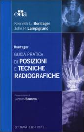 Bontrager. Guida pratica di posizioni e tecniche radiografiche