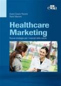 Healthcare Marketing : Nuove strategie per i mercati della salute