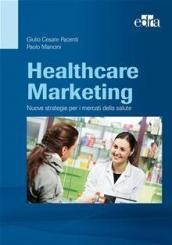 Healthcare Marketing : Nuove strategie per i mercati della salute