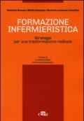 Formazione infermieristica. Strategie per una trasformazione radicale