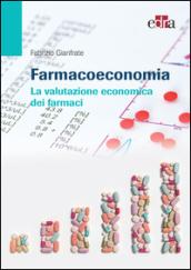 Farmacoeconomia. La valutazione economica dei farmaci