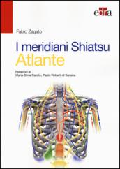 I meridiani Shiatsu. Atlante. Ediz. illustrata