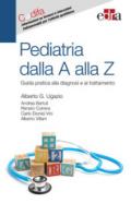 Pediatria dalla A alla Z. Guida pratica alla diagnosi e al trattamento