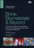 Bone, biomaterials & beyond. Tecniche chirurgiche e biomateriali per l'aumento dei tessuti duri e molli in chirurgia implantare