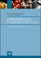 Dipendenze comportamentali. Criteri, evidenze, trattamento