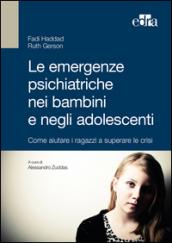 Le emergenze psichiatriche nei bambini e negli adolescenti. Come aiutare i ragazzi a superare le crisi