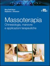 Massoterapia. Chinesiologia, manovre e applicazioni terapeutiche. Ediz. illustrata