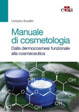 Manuale di cosmetologia. Dalla dermocosmesi funzionale alla cosmeceutica