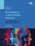 Psichiatria e psicologia forensi. Criminologia ed etica della salute mentale