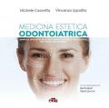 Medicina estetica odontoiatrica. Manuale operativo nell'esecuzione dei piani di trattamento del volto e del sorriso