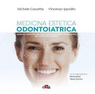 Medicina estetica odontoiatrica. Manuale operativo nell'esecuzione dei piani di trattamento del volto e del sorriso