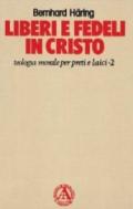 Liberi e fedeli in Cristo. Teologia morale per preti e laici. 2.La verità vi farà liberi