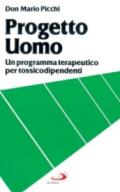 Progetto uomo. Un programma terapeutico per tossicodipendenti