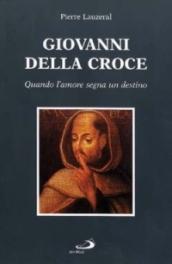 Giovanni della Croce. Quando l'amore segna un destino