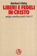 Liberi e fedeli in Cristo. Teologia morale per preti e laici: 1