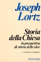 Storia della Chiesa in prospettiva di storia delle idee. 1.Antichità e Medioevo