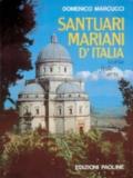 Santuari mariani d'Italia. Storia, fede, arte