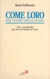 Come loro, nel cuore delle masse. Vita e spiritualità dei Piccoli fratelli di Gesù