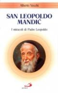 San Leopoldo Mandic. I miracoli di padre Leopoldo