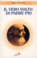 Il vero volto di padre Pio. Vivo oltre la morte