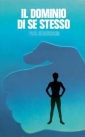 Il dominio di se stesso. Psicofisiologia della volontà