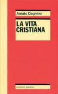 La vita cristiana o il mistero pasquale del Cristo mistico