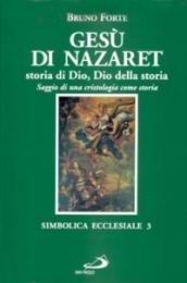 Gesù di Nazaret, storia di Dio, Dio della storia. Saggio di una cristologia come storia